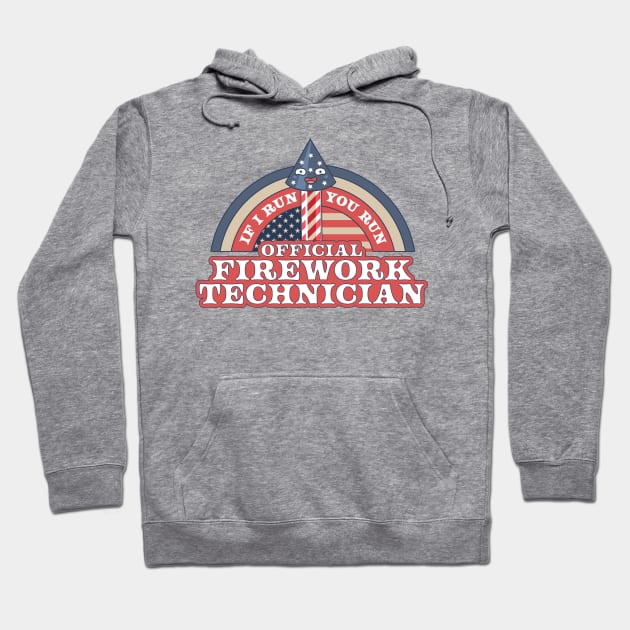 Official Firework Technician If I Run You Run 4th of July Hoodie by OrangeMonkeyArt